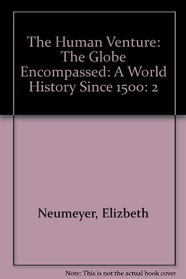 The Human Venture: The Globe Encompassed: A World History Since 1500