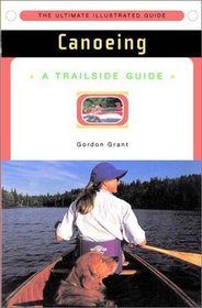 Trailside Guide: Canoeing, New Edition