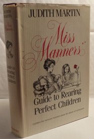 Miss Manners' Guide to Rearing Perfect Children (Miss Manner GD Rear Per Chil C*)