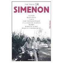 Tout Simenon Vol. 14: La Prison / Maigret Hesite / La Main / L'Ami d'Enfance de Maigret / Il y a Encore des Noisetiers / Novembre / Maigret et le Tueur / Les Innocents / Maigret et le Marchand de Vin