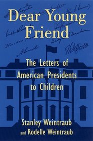 Dear Young Friend: The Letters of American Presidents to Children