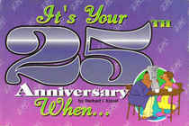 It's Your 25th Anniversary When...