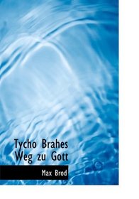 Tycho Brahes Weg zu Gott