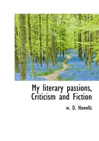 My literary passions, Criticism and Fiction