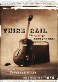 Third Rail: The Poetry of Rock and Roll