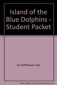 Island of the Blue Dolphins - Student Packet by Novel Units, Inc.