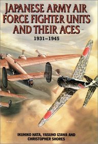 Japanese Army Air Force Fighter Units and Their Aces, 1931-1945