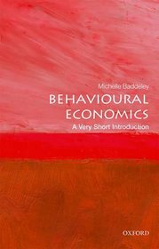 Behavioural Economics: A Very Short Introduction (Very Short Introductions)