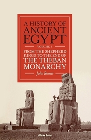 A History of Ancient Egypt: From the Shepherd Kings to the End of the Theban Monarchy (Vol 3)