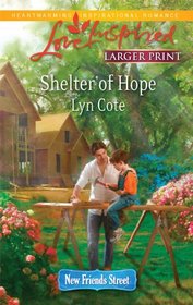 Shelter of Hope (New Friends Street, Bk 1) (Love Inspired, No 585) (Larger Print)