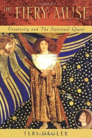 Fiery Muse : Creativity and the Spiritual Quest
