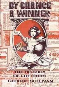 By Chance a Winner: The History of Lotteries