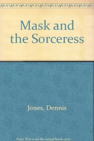 Mask and the Sorceress