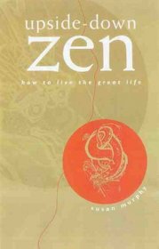 Upside Down Zen: the Art of Accepting All Offers