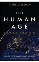 The Human Age: The World Shaped by Us