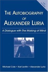 Autobiography of Alexander Luria: A Dialogue with the Making of Mind