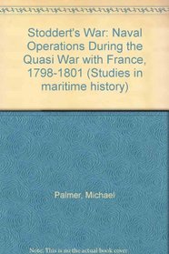 Stoddert's War: Naval Operations During the Quasi War With France 1798-1801 (Studies in maritime history)