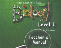 Real Science -4- Kids, Biology Level 1 Teacher's Manual