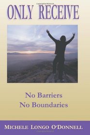 Only Receive- No Barriers, No Boundaries