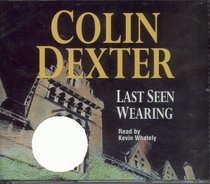 Last Seen Wearing (An Inspector Morse Mystery)