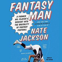 Fantasy Man: A Former NFL Player's Descent into the Brutality of Fantasy Football