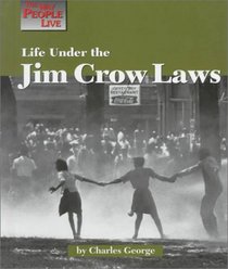 Life Under the Jim Crow Laws (Way People Live)