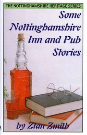 Some Nottinghamshire Inn and Pub Stories (Nottinghamshire Heritage)