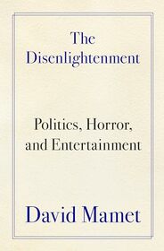 The Disenlightenment: Politics, Horror, and Entertainment