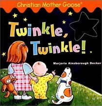 Twinkle, Twinkle! (Christian Mother Goose)