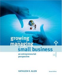 Growing and Managing a Small Business: An Entrepreneurial Perspective