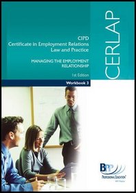 CERLAP - Paper 3: Managing the Employment Relationship: Workbook (Certificate in Employment Relations, Law and Practice)