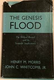 The Genesis Flood (The Bibical Record and It's Scientific Implications)
