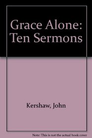 Grace Alone: Ten Sermons
