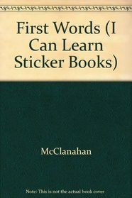 First Words (I Can Learn Sticker Books)