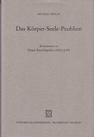 Das Korper-Seele-Problem: Kommentar zu Hegel, Enzyklopadie (1830), [Paragraph] 389 (German Edition)