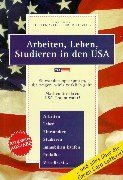 Arbeiten, Leben, Studieren in den USA.