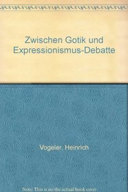 Zwischen Gotik und Expressionismus-Debatte