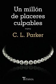 Un millon de placeres culpables / A Million Guilty Pleasures (Spanish Edition)