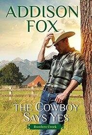 The Cowboy Says Yes (Rustlers Creek, Bk 1)