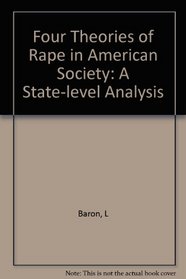 Four Theories of Rape in American Society: A State Level Analysis