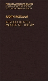 Introduction to Modern Set Theory (Pure and Applied Mathematics: A Wiley-Interscience Series of Texts, Monographs and Tracts)