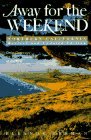 Away for the Weekend: Northern California: Great Getaways for Every Season of the Year (Serial)