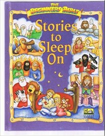 Stories to Sleep On (Beginners Bible)