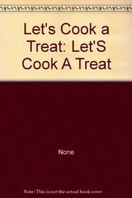 Let's Cook a Treat: Let'S Cook A Treat