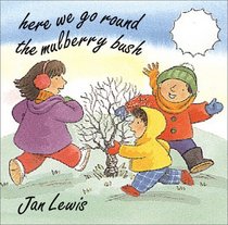 Here We Go Round the Mulberry Bush