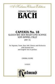 Cantata No. 18 -- Gleich wie der Regen und Schnee vom Himmel fallt: SATB with STB Soli (Kalmus Edition)