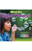 What Are Light Waves? (Light and Sound Waves Close-Up)