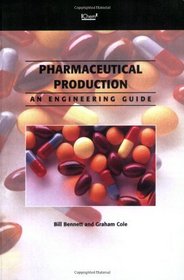 Pharmaceutical Production : An Engineering Guide