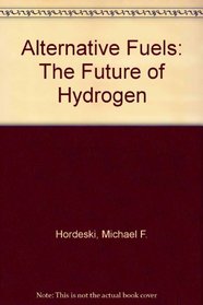 Alternative Fuels: The Future of Hydrogen