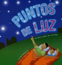 Puntos de luz: Un libro sobre las estrellas (Spots of Light: A Book About the Stars) (Ciencia Asombrosa: Exploremos El Espacio) (Spanish Edition)